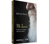 Me llamo... Profetas de la Biblia | José Luis Elorza