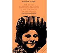 Me llamo Rigoberta Menchú y así me nació la conciencia (Historia inmediata)