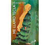 Me llamo Tecla de Iconio (Mujeres bíblicas)