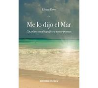 me lo dijo el mar un relato autobiogrfico y veinte poemas