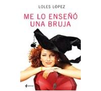 Me lo enseñó una bruja (Romántica Contemporánea)