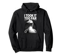 Me lo llevé Demasiado lejos Funny Goose Meme Humor Sudadera con Capucha