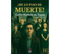 ¡ME LO PASO DE MUERTE!