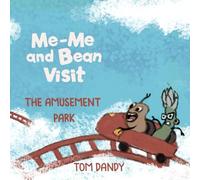 Me-me and Bean Visit: An Amusement Park (Adventures of Me-me and Bean)