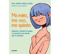Me miro, me veo, me quiero: Descubre todas las formas de ser tú (No ficción infantil)