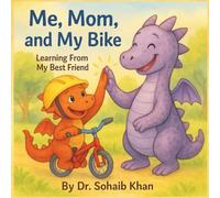 Me, Mom, and My Bike: Learning From My Best Friend