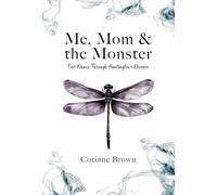 Me, Mom & the Monster: Our Dance Through Huntington's Disease