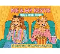 Me & My Best Friend: A Coloring Book for Teens and Adults Featuring Fun, Heartfelt Activities and Everyday Adventures for Relaxation (Take a Minute Coloring)