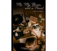 Me, My Brain, and a Pencil: A Ten-Year Diary
