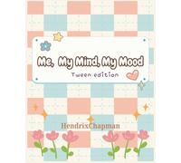 Me, My Mind, My Mood: A fun, colorful and creative space for girls ages 9-12 to write down their feelings