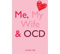 Me, My Wife & OCD: A Memoir of Love, Illness, and Endurance