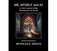 Me, Myself and A/I: or: How I Learned to Stop Worrying and Love the Bot