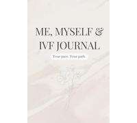Me, Myself and IVF Journal: Support for Women Going Through IVF on Their Own