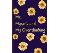 Me, Myself, and My Overthinking