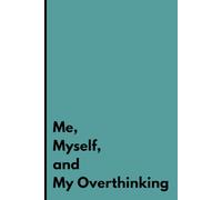Me, Myself, and My Overthinking: Notebook Journal Gift for Friends and Family