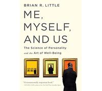 Me, Myself, and Us: The Science of Personality and the Art of Well-Being