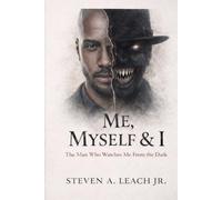 Me, Myself & I: The Man Who Watches Me From the Dark