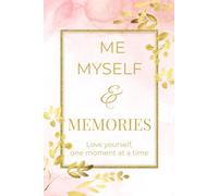 Me, Myself & Memories: Love yourself, one moment at a time