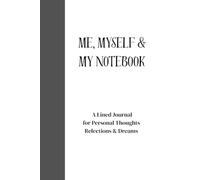 Me, Myself & My Notebook: A lined journal for personal reflections