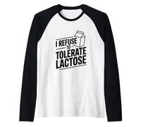 Me niego a tolerar la lactosa Humor Divertido sin lácteos Camiseta Manga Raglan