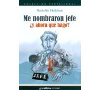 me nombraron jefe: ¿ y ahora que hago?