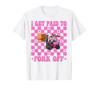 Me Pagan por bifurcar el Operador de montacargas Conductor Chica Mamá Camiseta