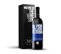 «Me pidió tiempo y distancia. Creo que quiere calcular la velocidad» Mensaje en una Botella. Vino Tinto Premium Reserva 12 Meses + Gift Box. Etiqueta Azul PERSONALIZABLE