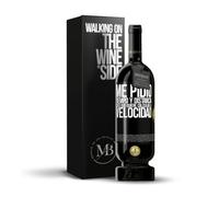 «Me pidió tiempo y distancia. Creo que quiere calcular la velocidad» Mensaje en una Botella. Vino Tinto Premium Reserva 12 Meses MBS Martín Berasategui System + Gift Box. Etiqueta Negra PERSONALIZABLE