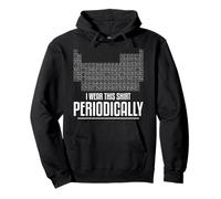 Me Pongo Esta Camisa Periódicamente Ciencia Profesor Química Sudadera con Capucha
