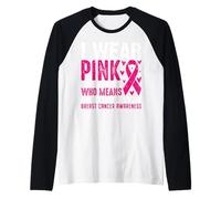 Me Pongo Rosa para Alguien Que Significa Todo para mí Pecho Ca Camiseta Manga Raglan