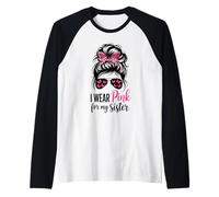 Me Pongo Rosa para el Mes de concientización sobre el cáncer de Mama de mi Hermana Camiseta Manga Raglan
