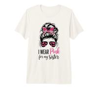 Me Pongo Rosa para el Mes de concientización sobre el cáncer de Mama de mi Hermana Camiseta Premium