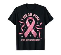 Me Pongo Rosa para la Conciencia del cáncer de mi Vecino Camiseta