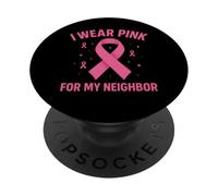 Me Pongo Rosa para la Conciencia del cáncer de mi Vecino PopSockets PopGrip Adhesivo