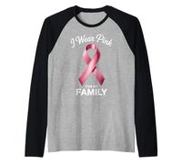 Me Pongo Rosa para la concienciación sobre el cáncer de mi Familia Camiseta Manga Raglan