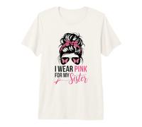 Me Pongo Rosa para mi Hermana desordenada sobreviviente de cáncer de Mama Camiseta Premium