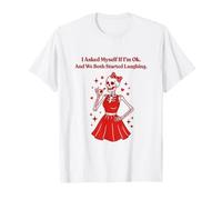 Me pregunté si Estaba Bien y Ambos empezamos a reír Camiseta