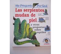 Me pregunto por qué: Las serpientes mudan de piel y otras preguntas sobre reptiles