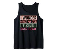 Me pregunto qué Dice Hoy la descripción de mi Trabajo Humor Broma Camiseta sin Mangas