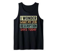 Me pregunto qué Dice Hoy la descripción de mi Trabajo Humor Broma Camiseta sin Mangas