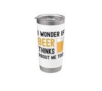Me pregunto si la cerveza piensa en mí demasiado divertido beber cerveza Vaso térmico de acero inoxidable de doble pared