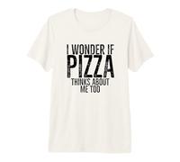 Me pregunto si la Pizza Piensa en mí Demasiado Divertido Amante de la Comida Camiseta Premium