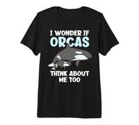 Me pregunto si Las orcas piensan en mí Demasiado Gracioso Orca Camiseta Premium