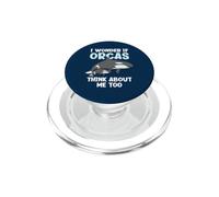 Me pregunto si Las orcas piensan en mí Demasiado Gracioso Orca PopSockets PopGrip para MagSafe