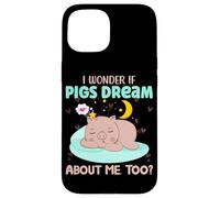 Me pregunto si los Cerdos sueñan Conmigo también? Carcasa para iPhone 15