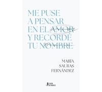 Me puse a pensar en el amor y recordé tu nombre