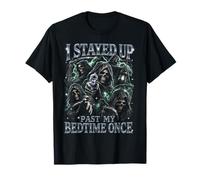 Me quedé Despierto más allá de mi Hora de Dormir una Vez Grim Reaper Funny Camiseta