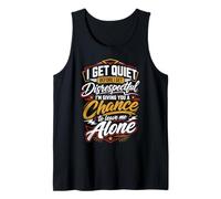 Me quedo callado Cuando me Falta el Respeto, así Que te doy la Oportunidad de irte Camiseta sin Mangas
