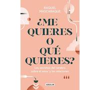 ¿Me quieres o qué quieres?: Los secretos del cerebro sobre el amor y las relaciones (Divulgación)
