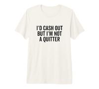 Me retiraría el Dinero Pero no Soy un Jugador de Casino de póquer Que renuncia Camiseta Premium